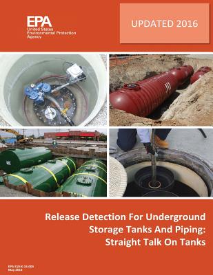 Release Detection for Underground Storage Tanks and Piping: Straight Talk on Tanks - Agency, U S Environmental Protection