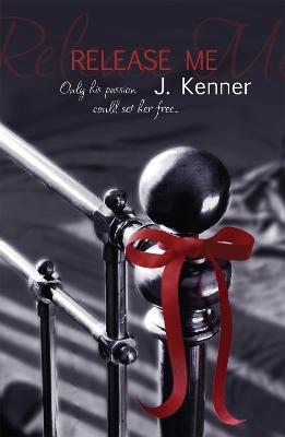Release Me: The first irresistibly sexy novel in the iconic Stark series - Kenner, J.