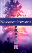 Release the Power of Prayer - Muller, George