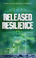 Released Resilience: Volume 1