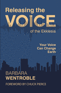 Releasing the Voice of the Ekklesia: Your Voice Can Change Earth