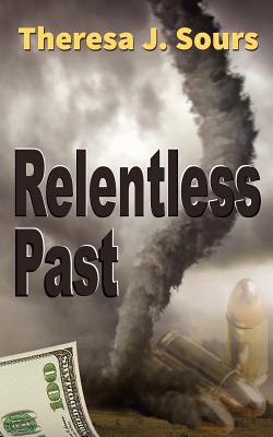 Relentless Past - Sours, Theresa J