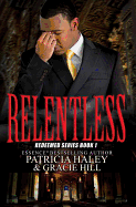 Relentless: Redeemed, Book 1