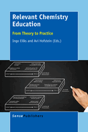 Relevant Chemistry Education: From Theory to Practice