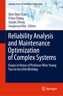 Reliability Analysis and Maintenance Optimization of Complex Systems: Essays in Honor of Professor Won Young Yun on his 65th Birthday