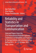 Reliability and Statistics in Transportation and Communication: Selected Papers from the 21st International Multidisciplinary Conference on Reliability and Statistics in Transportation and Communication, RelStat2021, 14-15 October 2021, Riga, Latvia