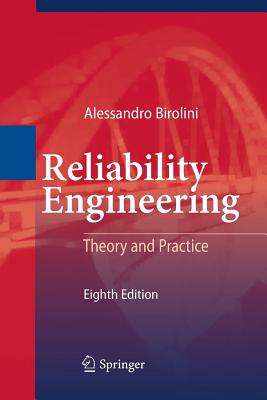 Reliability Engineering: Theory and Practice - Birolini, Alessandro