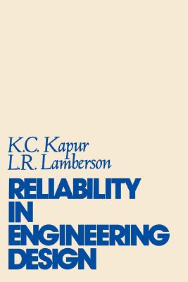 Reliability in Engineering Design - Kapur, Kailash C, and Lamberson, Leonard R