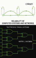 Reliability of Computer Systems and Networks: Fault Tolerance, Analysis, and Design