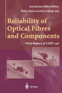 Reliability of Optical Fibres and Components: Final Report of Cost 246