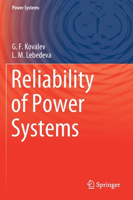 Reliability of Power Systems - Kovalev, G F, and Lebedeva, L M