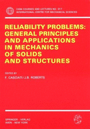 Reliability Problems: General Principles and Applications in Mechanics of Solids and Structures - Casciati, F (Editor), and Roberts, J B (Editor)