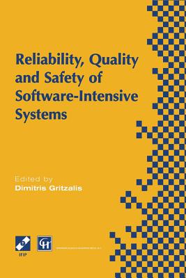 Reliability, Quality and Safety of Software-Intensive Systems: Ifip Tc5 Wg5.4 3rd International Conference on Reliability, Quality and Safety of Software-Intensive Systems (Encress '97), 29th-30th May 1997, Athens, Greece - Gritzalis, Dimitris