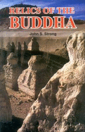 Relics of the Buddha - Strong, John S.