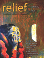 Relief: A Quarterly Christian Expression Volume 2 Issue 1 - Culbertson, Kim (Editor), and Von Doehren, Heather (Editor), and Culbertson, Coach (Editor)
