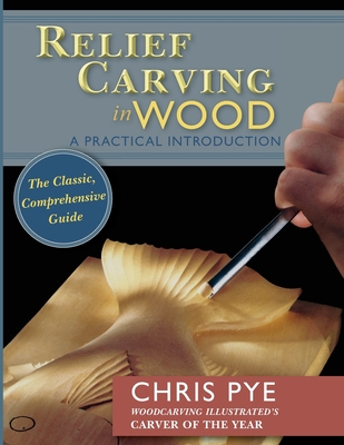 Relief Carving in Wood: A Practical Introduction - Pye, Chris