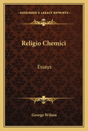 Religio Chemici: Essays