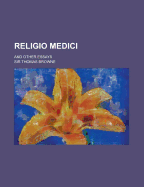 Religio Medici: And Other Essays