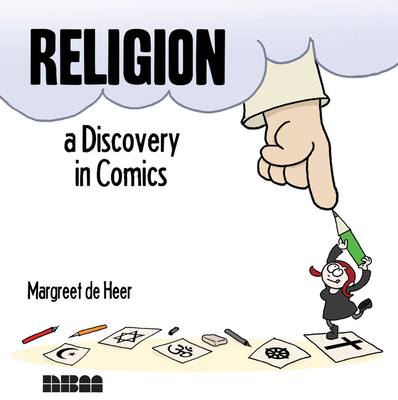 Religion: A Discovery in Comics - De Heer, Margreet