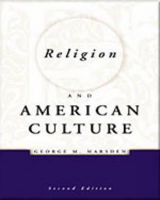 Religion and American Culture - Marsden, George M