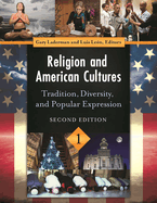 Religion and American Cultures: Tradition, Diversity, and Popular Expression [4 volumes]
