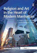 Religion and Art in the Heart of Modern Manhattan: St. Peter's Church and the Louise Nevelson Chapel