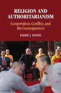 Religion and Authoritarianism: Cooperation, Conflict, and the Consequences