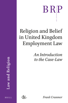 Religion and Belief in United Kingdom Employment Law: An Introduction to the Case-Law - Cranmer, Frank