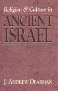 Religion and Culture in Ancient Israel - Dearman, J Andrew, and Dearman
