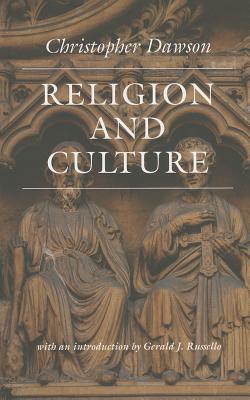 Religion and Culture - Dawson, Christopher, and Russello, Gerald J (Introduction by)