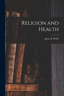 Religion and Health [microform]