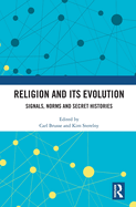Religion and its Evolution: Signals, Norms and Secret Histories