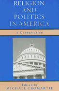 Religion and Politics in America: A Conversation