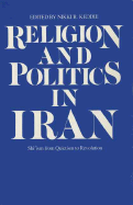 Religion and Politics in Iran: Shiism from Quietism to Revolution