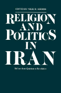 Religion and Politics in Iran: Shiism from Quietism to Revolution - Keddie, Nikki R (Editor)