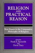 Religion and Practical Reason: New Essays in the Comparative Philosophy of Religions
