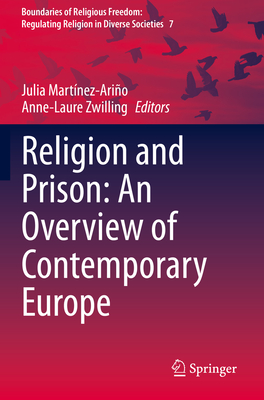 Religion and Prison: An Overview of Contemporary Europe - Martnez-Ario, Julia (Editor), and Zwilling, Anne-Laure (Editor)