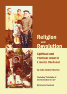 Religion and Revolution: Spiritual and Political Isl? M in Ernesto Cardenal