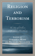 Religion and Terrorism: The Use of Violence in Abrahamic Monotheism