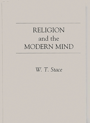 Religion and the Modern Mind. - Stace, W T, and Stace, Walter Terence, and Unknown