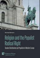 Religion and the Populist Radical Right: Secular Christianism and Populism in Western Europe