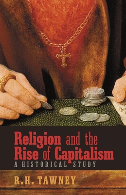 Religion and the Rise of Capitalism: A Historical Study - Tawney, R H, and Gore, Charles (Preface by)