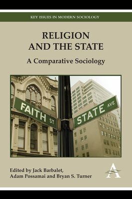 Religion and the State: A Comparative Sociology - Barbalet, Jack (Editor), and Possamai, Adam (Editor), and Turner, Bryan S (Editor)