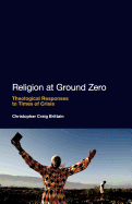 Religion at Ground Zero: Theological Responses to Times of Crisis