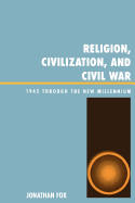 Religion, Civilization, and Civil War: 1945 Through the New Millennium