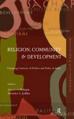 Religion, Community and Development: Changing Contours of Politics and Policy in India - Mahajan, Gurpreet (Editor), and Jodhka, Surinder S (Editor)