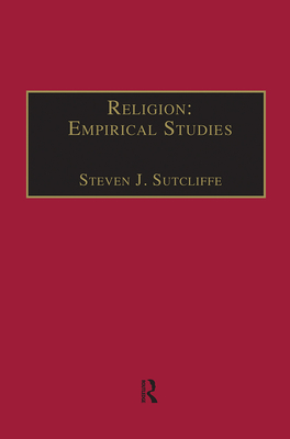 Religion: Empirical Studies - Sutcliffe, Steven J (Editor)