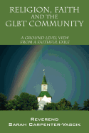 Religion, Faith and the Glbt Community: A Ground Level View from a Faithful Exile