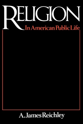 Religion in American Public Life - Reichley, James A