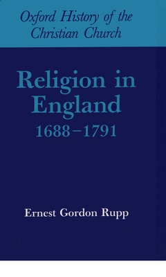 Religion in England, 1688-1791 - Rupp, Gordon